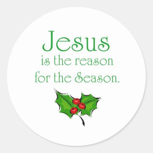 Jesus is the reason for the Season Classic Round Sticker