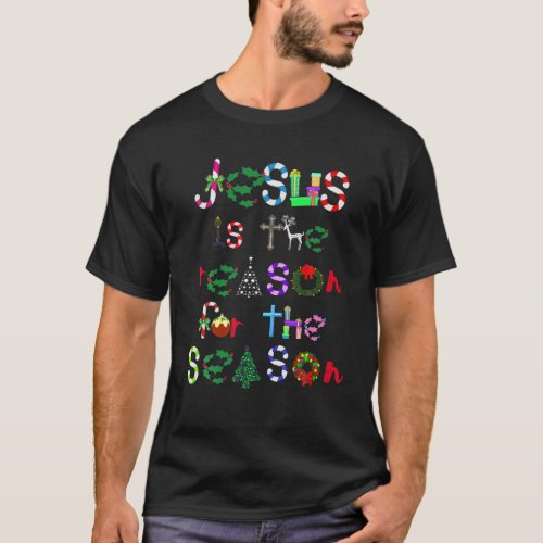 Jesus Is The Reason For The Season Cute Christmas T_Shirt