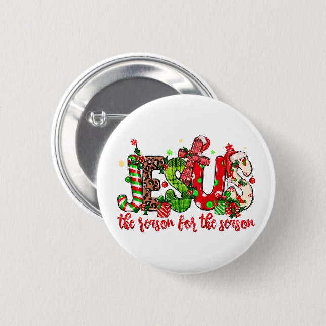Jesus Is The Reason For The Season Faith Christmas Button (Front & Back)