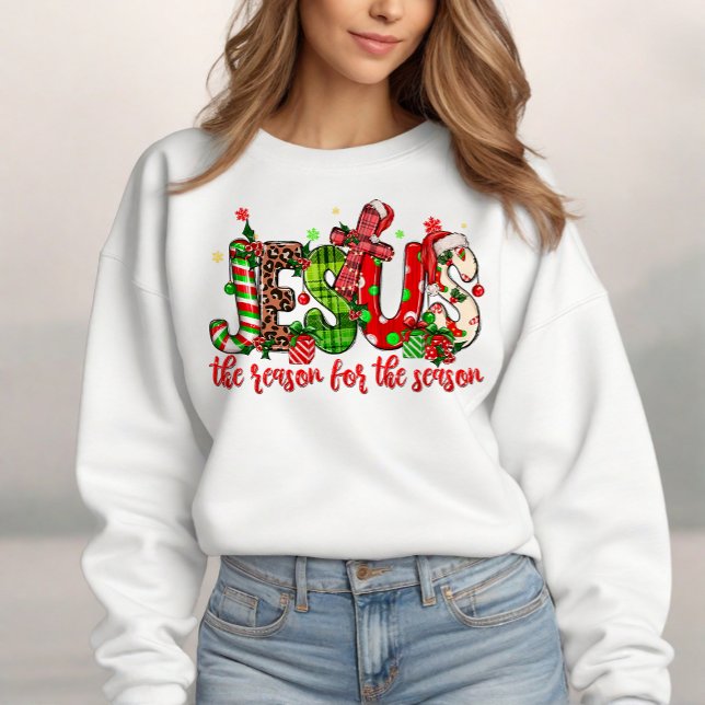 Jesus Is The Reason For The Season Faith Christmas Sweatshirt (Creator Uploaded)
