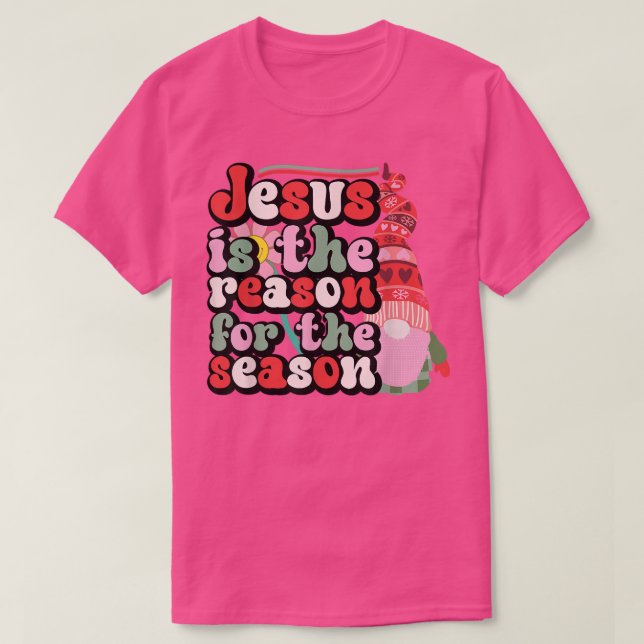 Jesus Is The Reason For The Season Gnome Christian T-Shirt (Design Front)