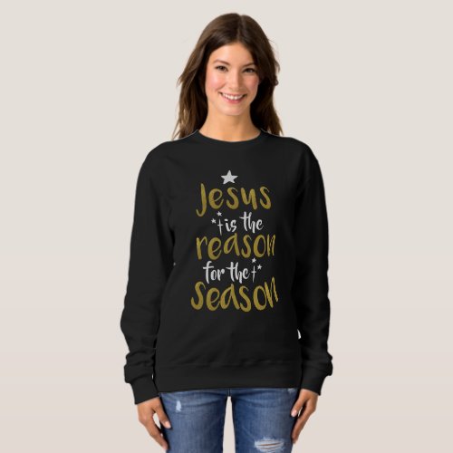 Jesus Is The Reason For The Season Gold Christmas  Sweatshirt