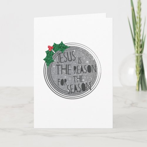 Jesus is The Reason for the Season Holiday Card