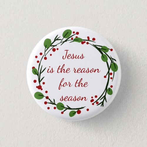 "Jesus is the reason for the season" Holly Design Button