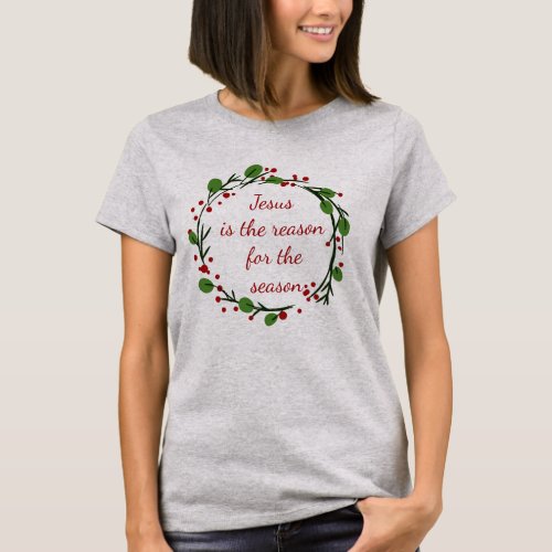 Jesus is the reason for the season Holly Design T_Shirt