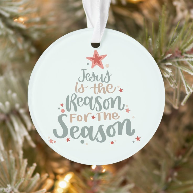 Jesus is the Reason for the Season Ornament | Zazzle