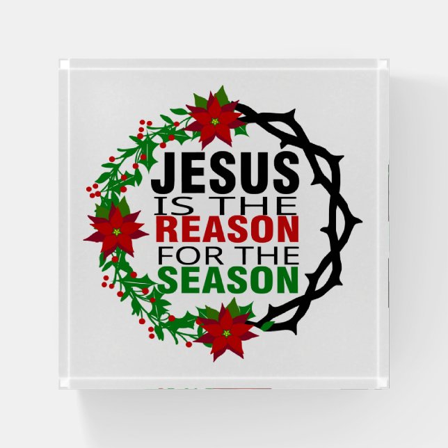 Jesus is the Reason for the Season  Paperweight (Front)