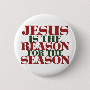 Jesus is the Reason for the Season Pinback Button