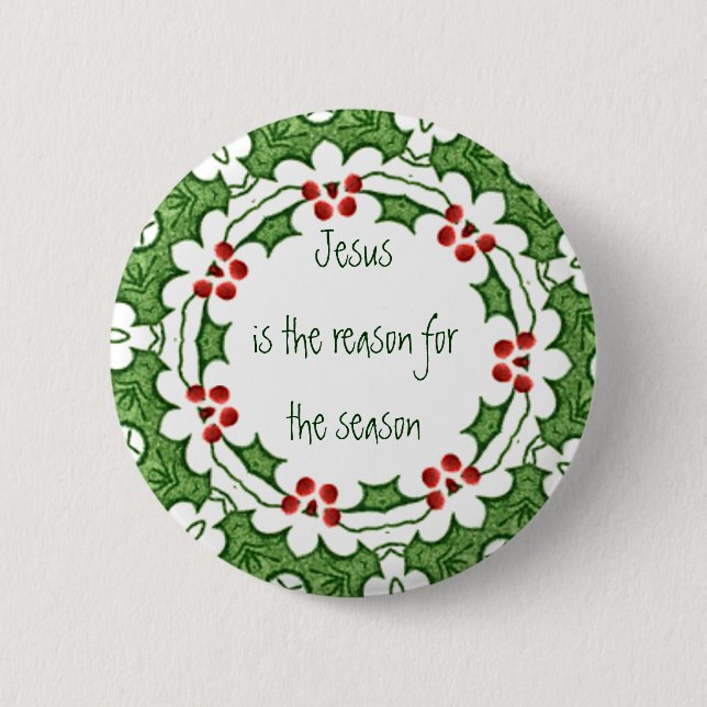 Jesus is the reason for the season pinback button (Front)