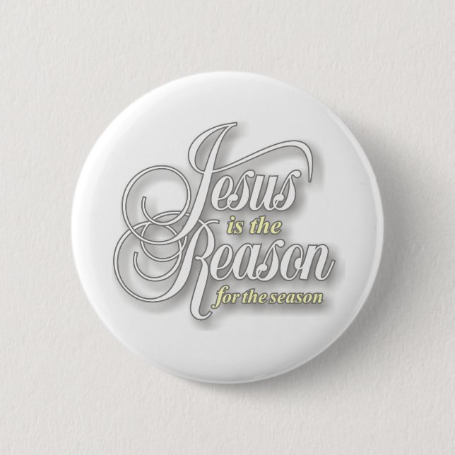Jesus is the Reason for the Season Pinback Button (Front)