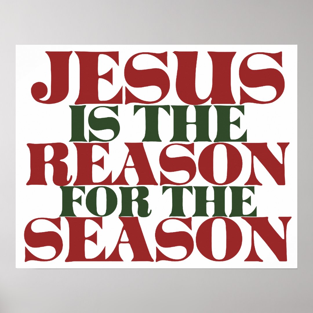 Jesus is the Reason for the Season Poster | Zazzle