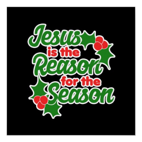 Jesus is the reason for the season poster