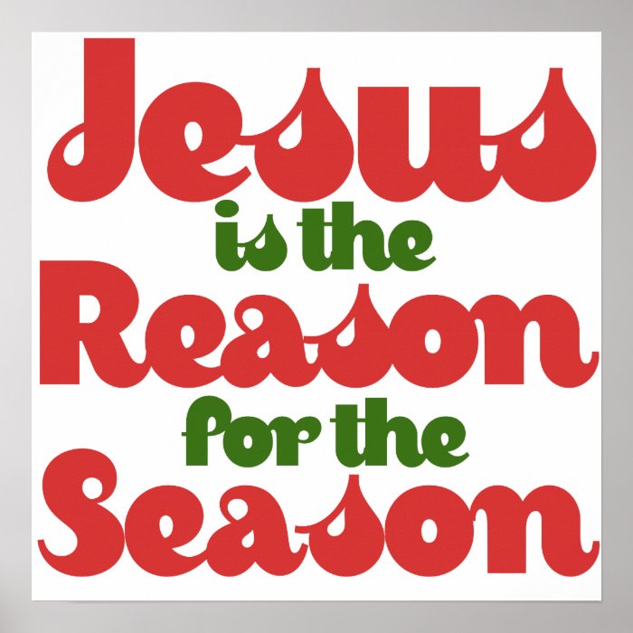 Jesus is the Reason for the Season Posters