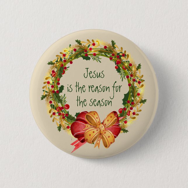 Jesus is the reason for the season Quote Button (Front)