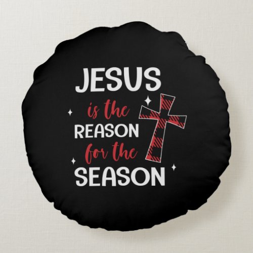 Jesus Is The Reason For The Season Round Pillow