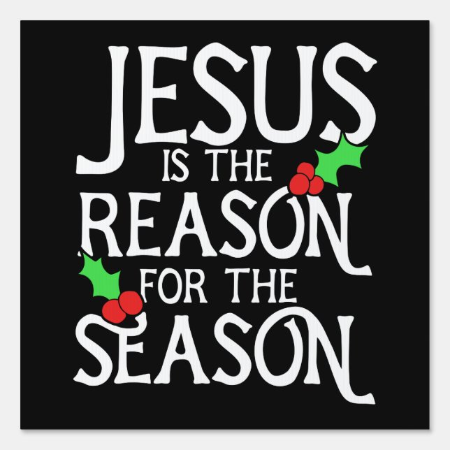 Jesus is the reason for the season sign (Front)