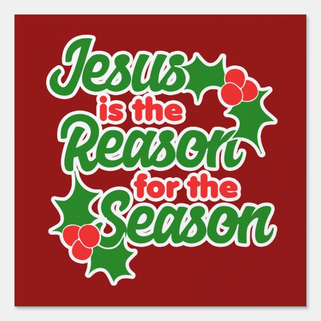 Jesus is the reason for the season sign (Front)