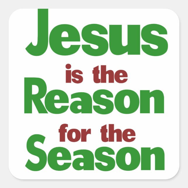 Jesus is the Reason for the Season Square Sticker (Front)