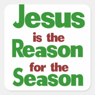 Jesus is the Reason for the Season Square Sticker