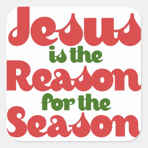 Jesus is the Reason for the Season Square Sticker
