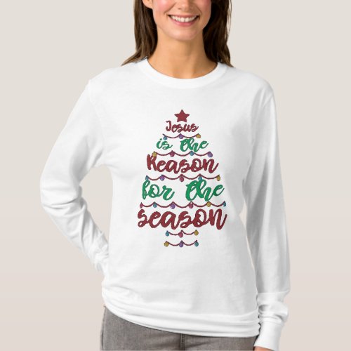 Jesus is the reason for the season T_Shirt