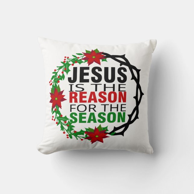 Jesus is the Reason for the Season   Throw Pillow (Front)