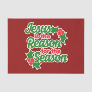 Jesus is the reason for the season tissue paper