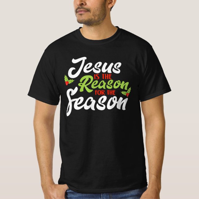 Jesus is The Reason for The Season Xmas Christmas T-Shirt (Front)
