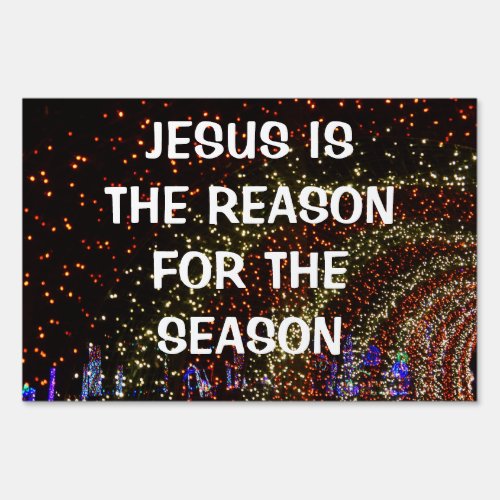 JESUS IS THE REASON FOR THE SEASON yard Sign