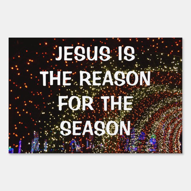 JESUS IS THE REASON FOR THE SEASON yard Sign (Front)