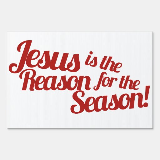 Jesus is the Reason for the Season Yard Sign | Zazzle