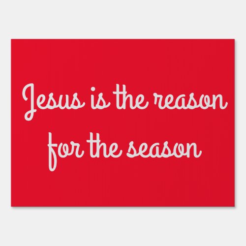 Jesus is the reason for the season Yard Sign