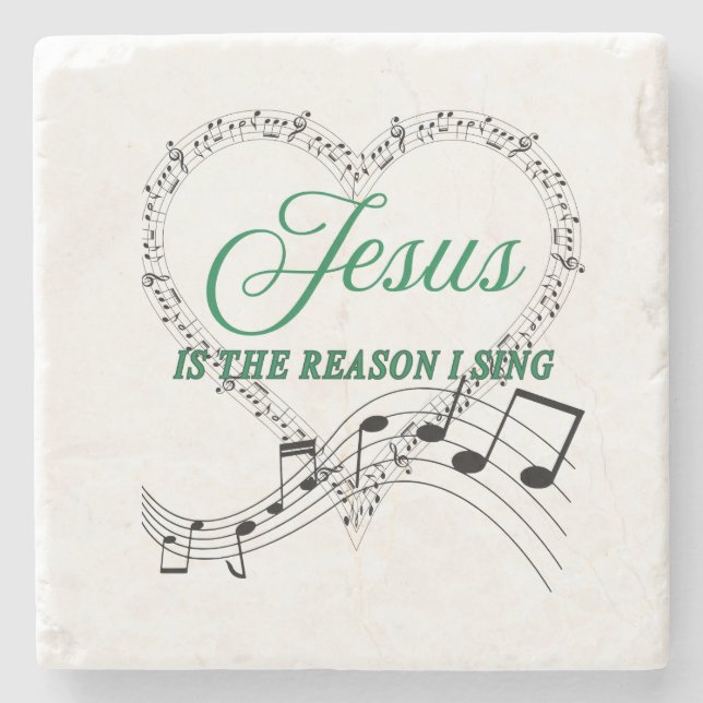 Jesus is the reason I sing music note coaster (Front)