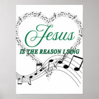 Jesus is the reason I sing music note poster