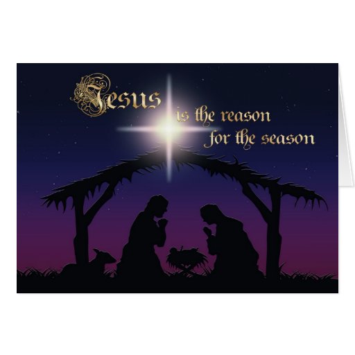Jesus is the reason Nativity Scene Christmas Card | Zazzle