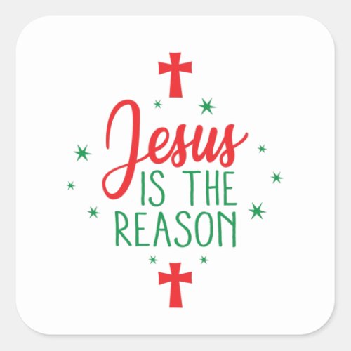 Jesus Is The Reason Square Sticker