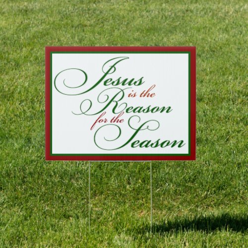 Jesus is the reason yard sign