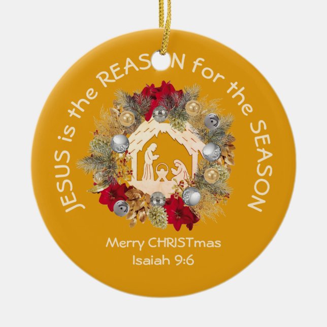JESUS IS THE REASON Yellow Christian Christmas Ceramic Ornament (Front)