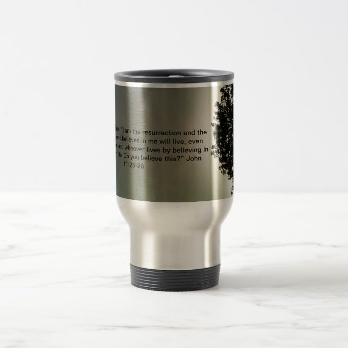 Jesus is the Resurrection & the Life   Travel Mug