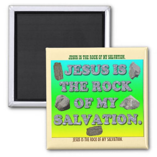 Jesus Is The Rock Of My Salvation Magnet
