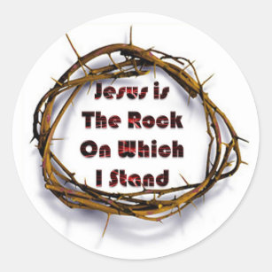 Jesus is the Rock on Which I Stand Classic Round Sticker