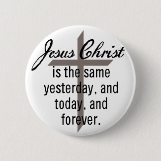 Jesus is the Same Forever Button