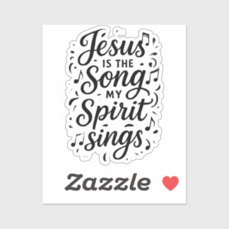 Jesus is the Song  Sticker
