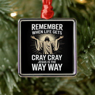 Jesus Is The Way Christmas Funny Faith Religious Metal Ornament