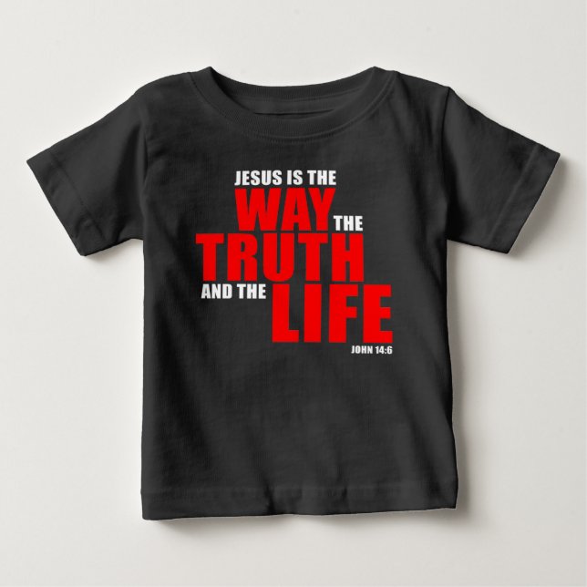 JESUS is the WAY the TRUTH and the LIFE – John 14 Baby T-Shirt (Front)