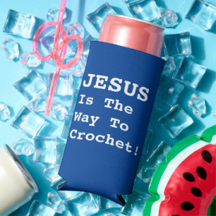 "JESUS Is The Way To The Crochet!" - Funny Quote  Seltzer Can Cooler