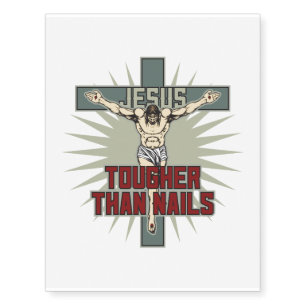 Jesus is Tougher Than Nails Temporary Tattoos