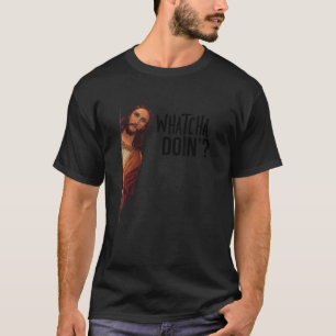 Jesus is Watching Funny Meme T-Shirt