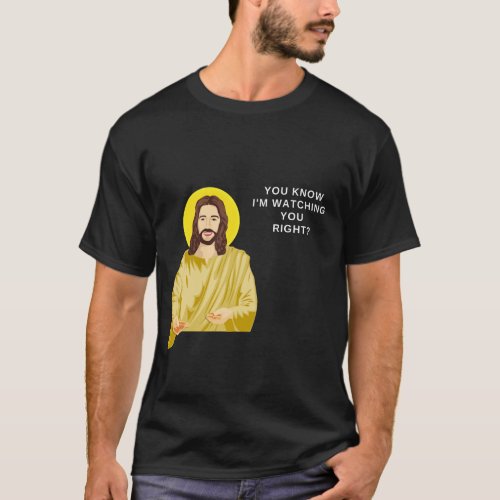 Jesus is Watching You Funny Men Catholic T_Shirt