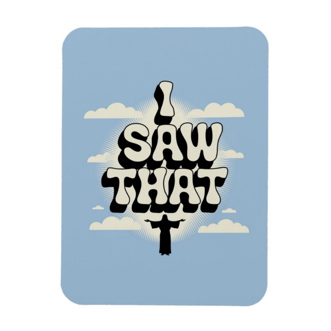 Jesus is Watching you, I Saw That Jesus Meme Magnet (Vertical)